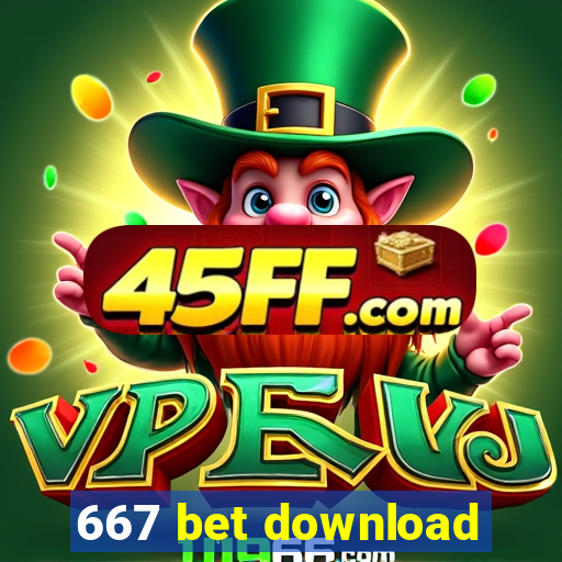 667 bet download